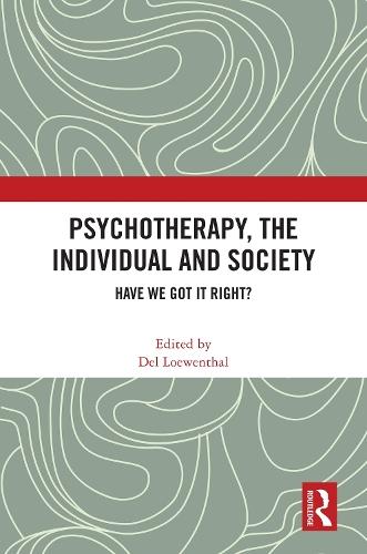 Psychotherapy, the Individual and Society: Have We Got It Right?