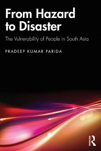 From Hazard to Disaster: The Vulnerability of People in South Asia