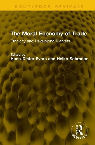The Moral Economy of Trade: Ethnicity and Developing Markets