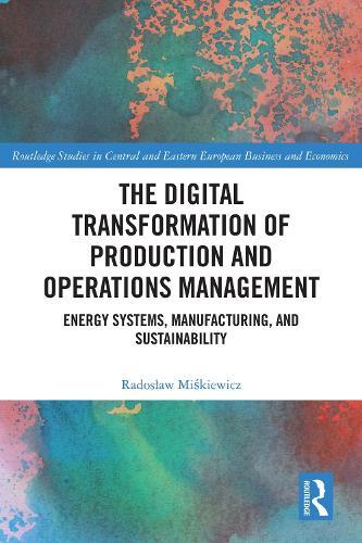 The Digital Transformation of Production and Operations Management: Energy Systems, Manufacturing, and Sustainability
