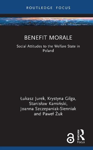 Benefit Morale: Social Attitudes to the Welfare State in Poland