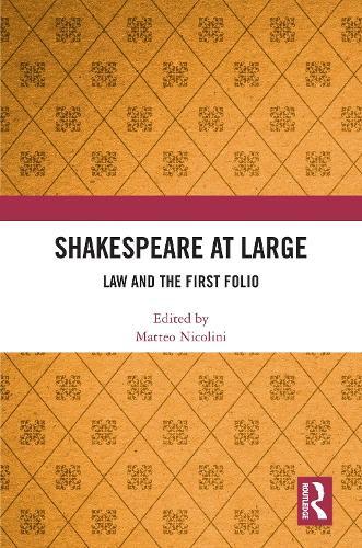 Shakespeare at Large: Law and the First Folio