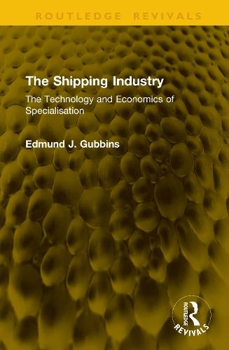 The Shipping Industry: The Technology and Economics of Specialisation