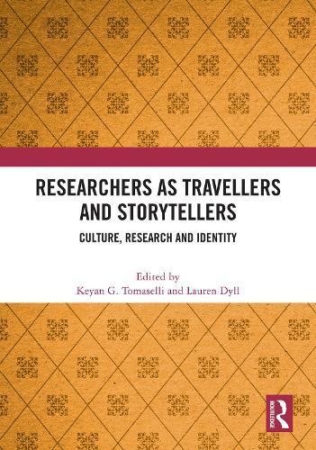 Researchers as Travellers and Storytellers: Culture, Research and Identity