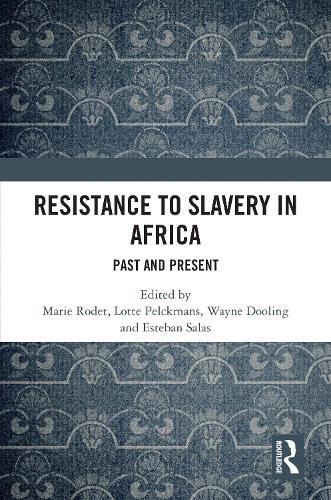 Resistance to Slavery in Africa: Past and Present