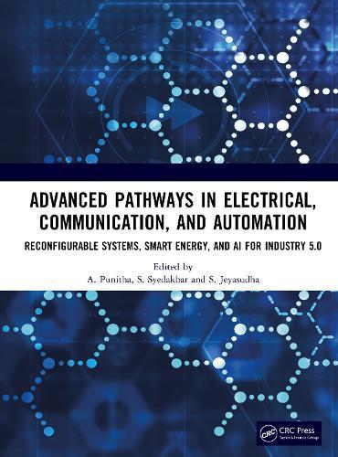 Advanced Pathways in Electrical, Communication, and Automation: Reconfigurable Systems, Smart Energy, and AI for Industry 5.0