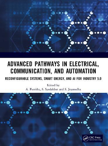Advanced Pathways in Electrical, Communication, and Automation: Reconfigurable Systems, Smart Energy, and AI for Industry 5.0