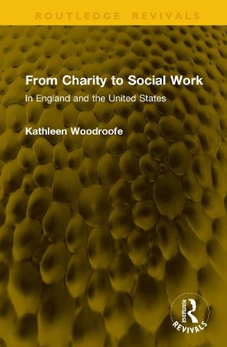 From Charity to Social Work: In England and the United States