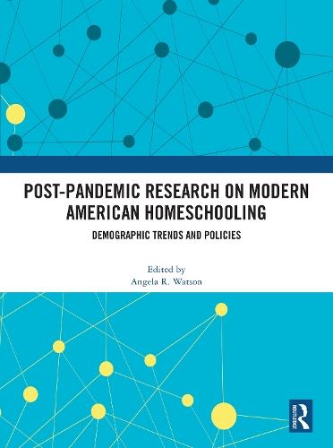 Post-Pandemic Research on Modern American Homeschooling: Demographic Trends and Policies