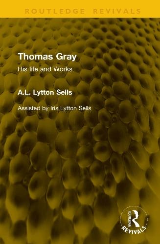 Thomas Gray: His life and Works