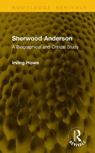 Sherwood Anderson: A Biographical and Critical Study