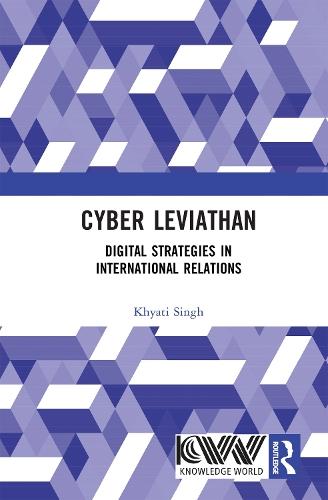 Cyber Leviathan: Digital Strategies in International Relations