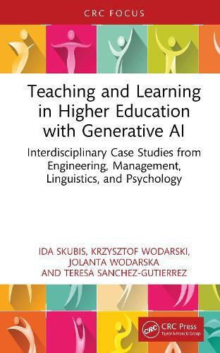 Teaching and Learning in Higher Education with Generative AI: Interdisciplinary Case Studies from Engineering, Management, Linguistics, and Psychology
