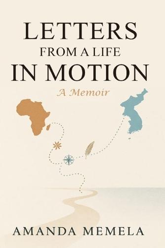 Letters From A Life In Motion: A Memoir