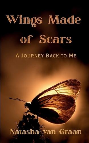 Wings Made of Scars: A Journey Back to Me