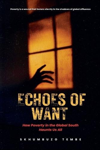 Echoes of Want: How Poverty in the Global South Haunts Us All
