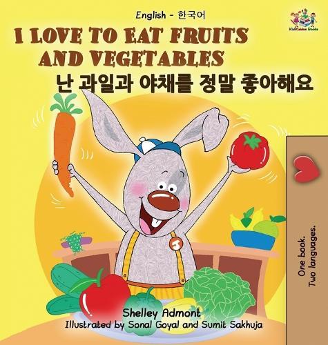 I Love to Eat Fruits and Vegetables (English Korean Bilingual Edition)