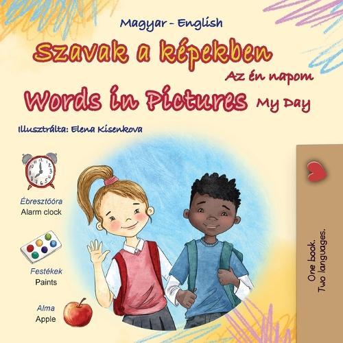 Words in Pictures - My Day (Hungarian English Bilingual Children's Book)