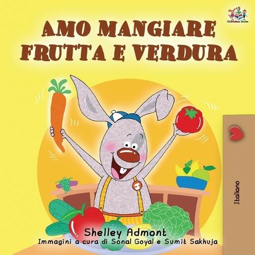 I Love to Eat Fruits and Vegetables (Italian Edition)