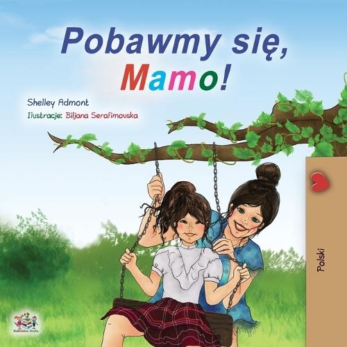 Let's play, Mom! (Polish Children's Book)