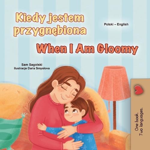 When I am Gloomy (Polish English Bilingual Children's Book)