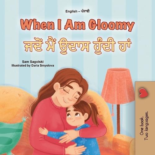 When I am Gloomy (English Punjabi Bilingual Children's Book)