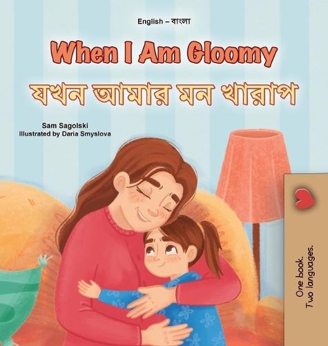 When I am Gloomy (English Bengali Bilingual Children's Book)