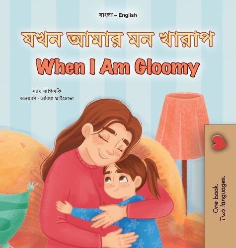When I am Gloomy (Bengali English Bilingual Children's Book)