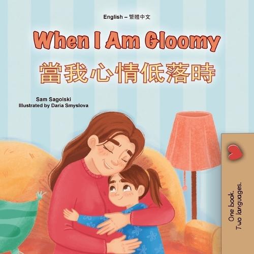 When I am Gloomy (English Chinese Traditional Bilingual Children's Book)