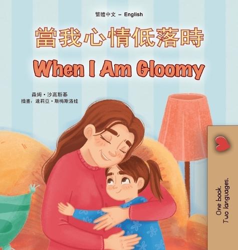 When I am Gloomy (Chinese Traditional English Bilingual Children's Book)
