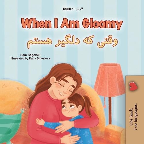 When I am Gloomy (English Farsi Bilingual Children's Book)