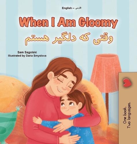 When I am Gloomy (English Farsi Bilingual Children's Book)