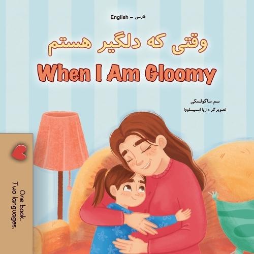 When I am Gloomy (Farsi English Bilingual Children's Book)