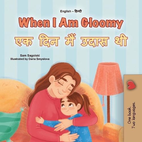 When I am Gloomy (English Hindi Bilingual Children's Book)
