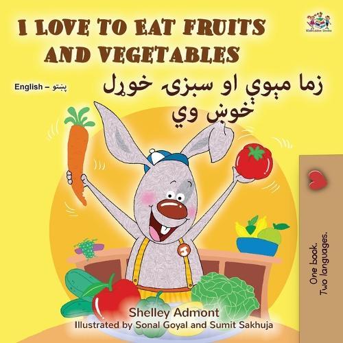 I Love to Eat Fruits and Vegetables (English Pashto Bilingual Edition)