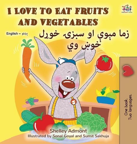 I Love to Eat Fruits and Vegetables (English Pashto Bilingual Edition)