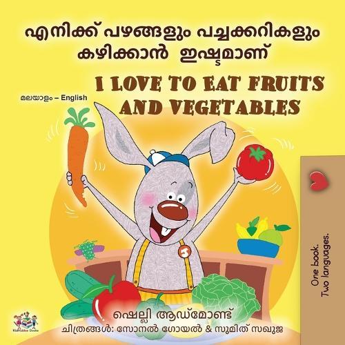 I Love to Eat Fruits and Vegetables (Malayalam English Bilingual Edition)