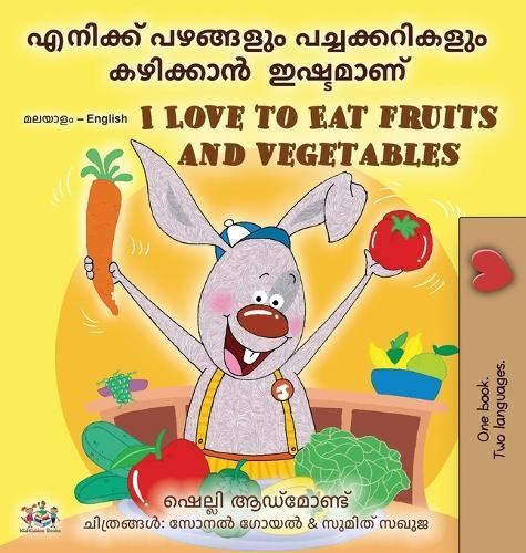 I Love to Eat Fruits and Vegetables (Malayalam English Bilingual Edition)