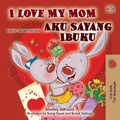 I Love My Mom (English Indonesian Bilingual Book)