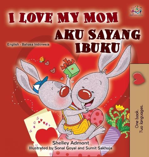 I Love My Mom (English Indonesian Bilingual Book)