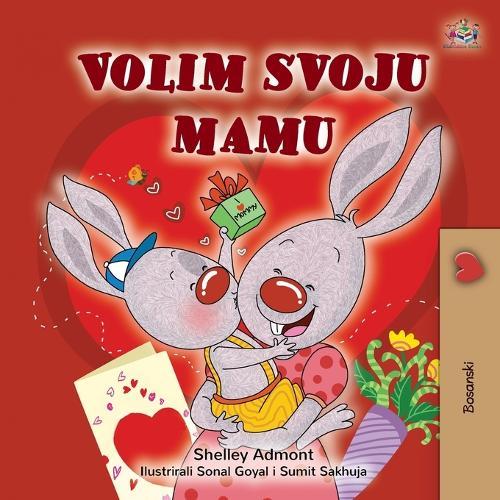 I Love My Mom (Bosnian Book for Kids)