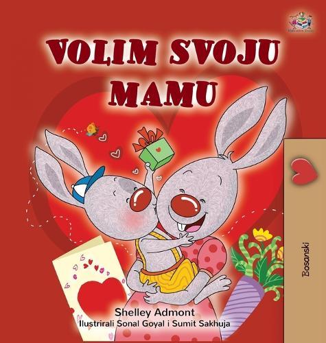I Love My Mom (Bosnian Book for Kids)