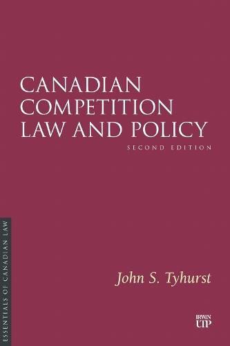 Canadian Competition Law and Policy, Second Edition