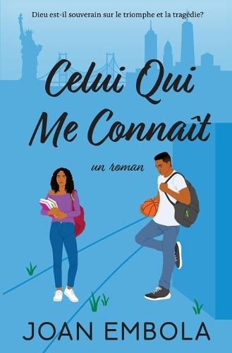 Celui Qui Me Connaît: Une romance chrétienne à l'université