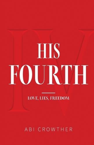 HIS FOURTH: Love, Lies, Freedom