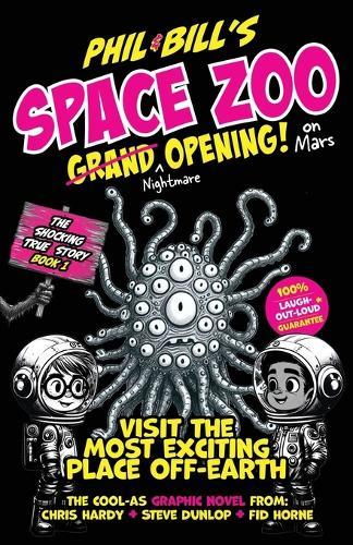 Phil & Bill's Space Zoo On Mars - Grand Opening: The 'laugh-out-loud' Graphic Novel space adventure for kids (Ages: 8-12 years) Middle Grade humor for reluctant readers 186 pages of Alien creatures, robots, rhymes and laughs