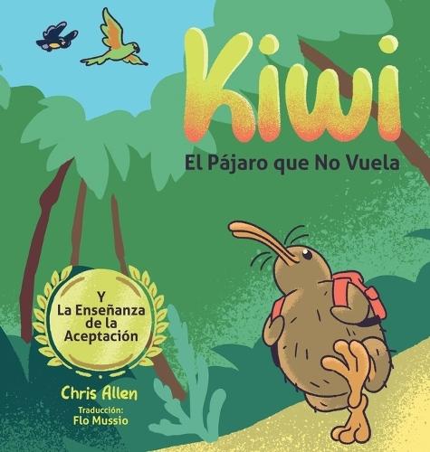Kiwi el Pájaro que No Vuela & La Enseñanza de la Aceptación