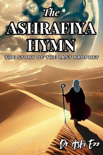 The Ashrafiya Hymn: The Story of the Last Prophet