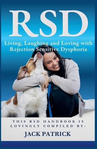 Rsd: Living, Laughing and Loving with Rejection Sensitive Dysphoria