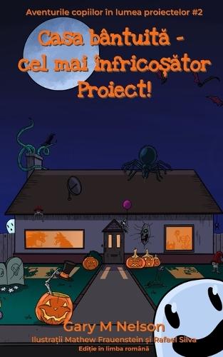Căsuța bântuită - cel mai înfricoșător Proiect!